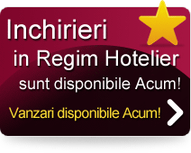 Inchirieri in Regim Hotelier sunt disponibile Acum!  Vanzari disponibile Acum!